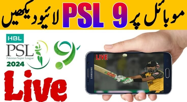 How to Watch the PSL 9 Match on any mobile